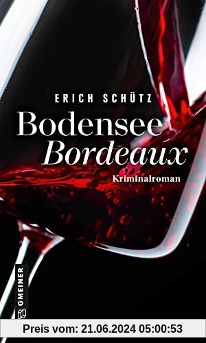 Bodensee-Bordeaux: Weinkrimi (Gourmetkritiker Leon Dold) (Kriminalromane im GMEINER-Verlag)